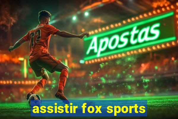 assistir fox sports